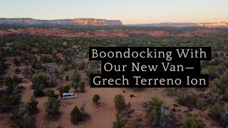 Boondocking in Our New Van — Grech Terreno Ion