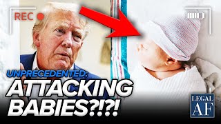 Supreme Court Takes Up Trump’s ATTACK on Babies | Unprecedented
