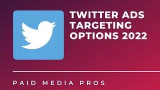 Twitter Targeting Options in 2022