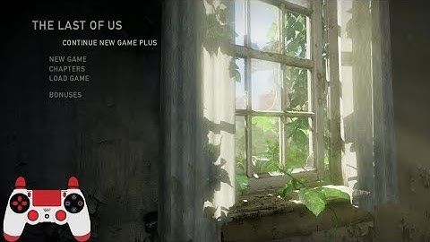 New Game Plus Glitch/Workaround in The Last of Us