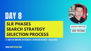 Day 08 - SLR Phases, Search Strategy, Selection Process | SLR Tips | A/Professor Vidy Potdar