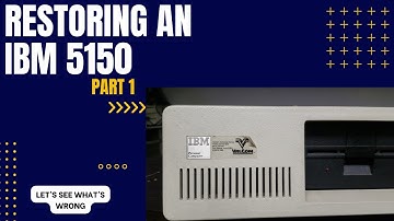 IBM 5150 Restoration Part 1