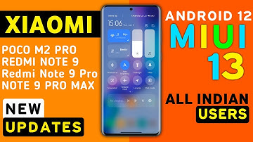 Xiaomi MIUI 13 Android 12 Update for Redmi 9 Power, 9 Prime,Poco M3,M2,Pro,M2,Note 9, 9 Pro,Max