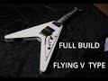 I built a guitar  flying v type