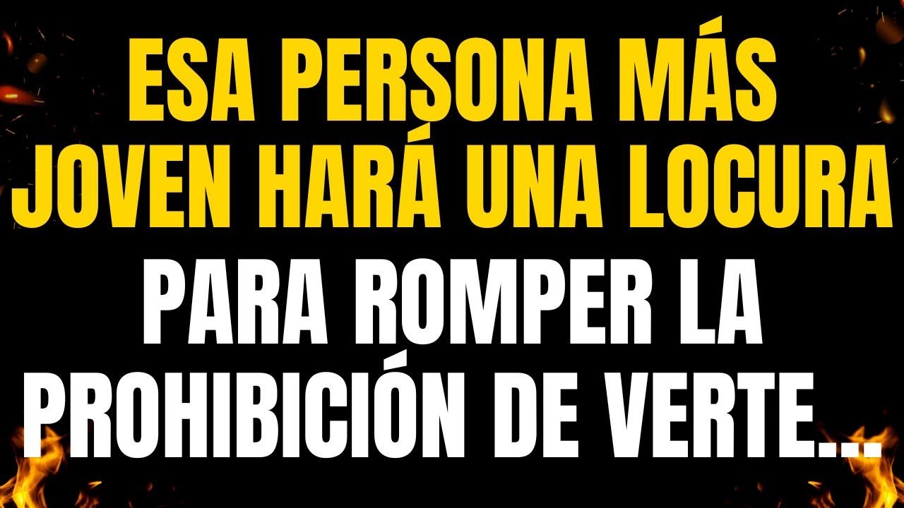 💌¡MENSAJES DE LOS ÁNGELES PARA TI! ESA PERSONA MÁS JOVEN HARÁ UNA LOCURA PARA ROMPER LA PROHIBICIÓN