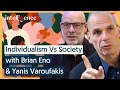 Individualism Vs Society - Brian Eno &amp; Yanis Varoufakis [2020] | Intelligence Squared