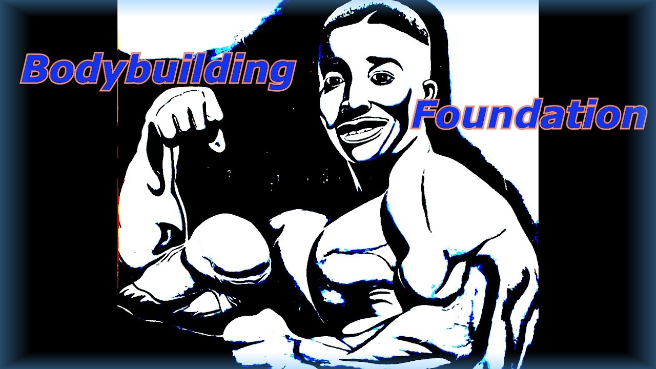 Bodybuilding Foundation - Bodybuilding Tips To Get Big