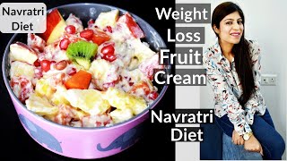 Navratri Diet | Weight Loss Fruit Cream | Healthy Dessert Recipe | How To Lose Weight Fast