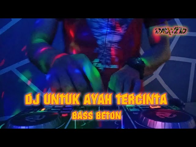 DJ UNTUK AYAH TERCINTA JUNGLE DUTCH FULL BASS class=