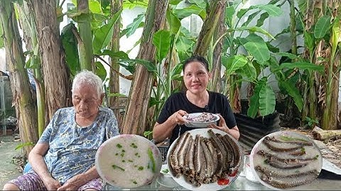 Bà lão 101 tuổi bị bệnh vẫn ăn sáng 300 gram cá kèo đáy và 1 tô cháo lớn|Hương vị cá ngọt thơm ngon 