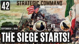 The Conquest of Mexico vs. Balthazor’s Strategic Arcana – USA - #42: The Siege Starts!