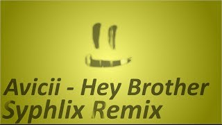 Avicii - Hey Brother (Syphlix Drum & Bass Remix)
