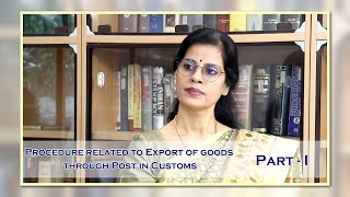 Procedure related to Export of goods through Post in Customs Part-I