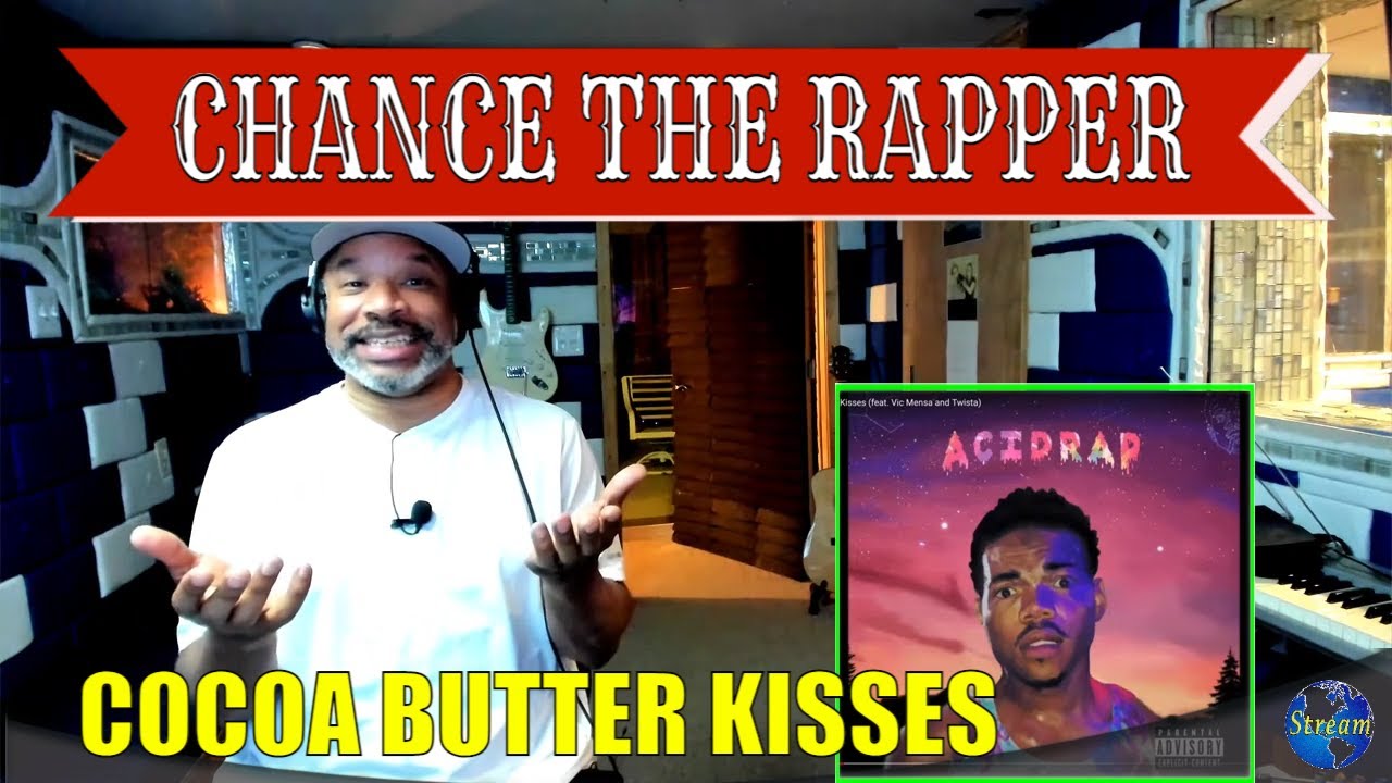 Chance The Rapper Cocoa Butter Kisses feat Vic Mensa and Twista Producer Reaction YouTube Chance The Rapper Cocoa Butter Kisses feat Vic Mensa and Twista Producer Reaction YouTube