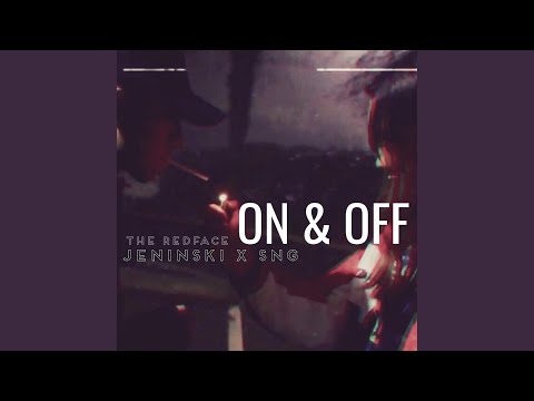 On & Off (feat. Jeninski & SNG)