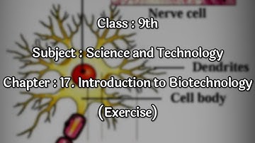 Introduction to biotechnology class 9 exercise | Question and answers | #chapter17 | #9thclass
