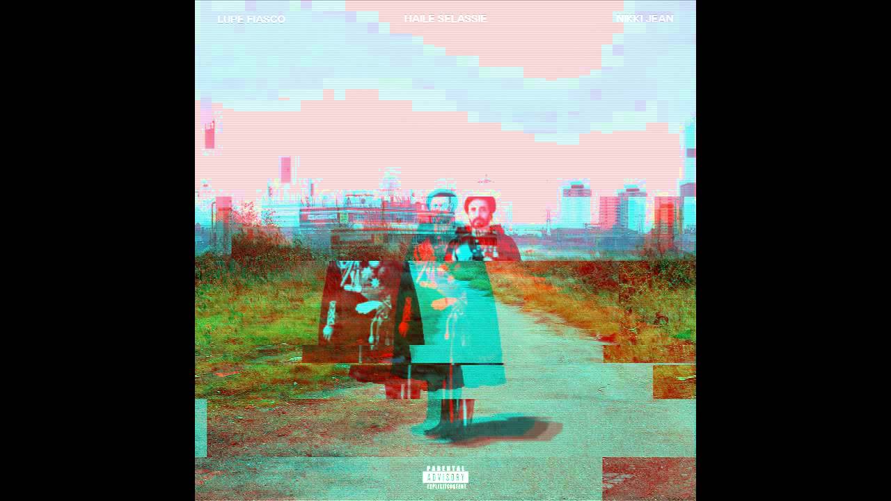 Lupe Fiasco - Haile Selassie ft. Nikki Jean [Produced by Soundtrakk]