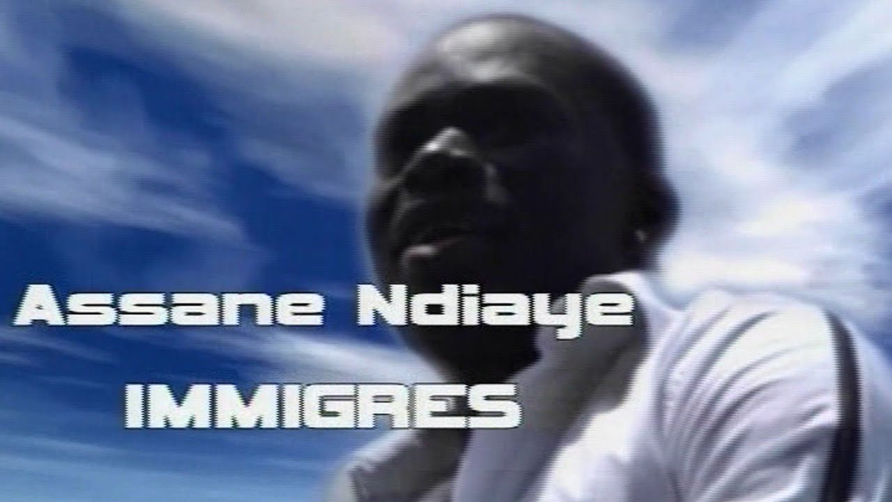 ASSANE NDIAYE - IMMIGRES (CLIP HD)