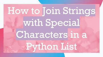 How to Join Strings with Special Characters in a Python List