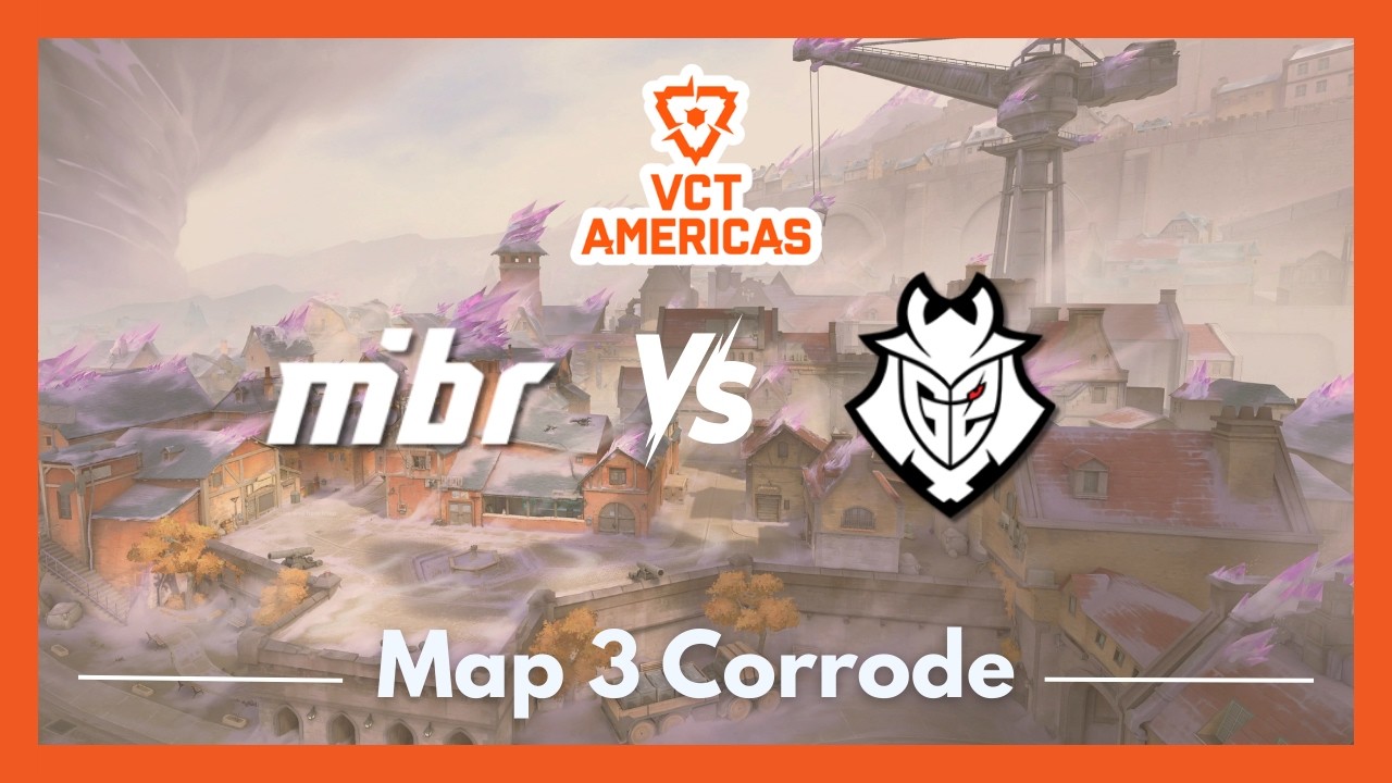 MIBR vs G2 | VCT Americas Kickoff | Map 3 Corrode