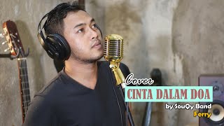 Cinta dalam doa~SouQY band || cover by Ferry Ardiansyah,