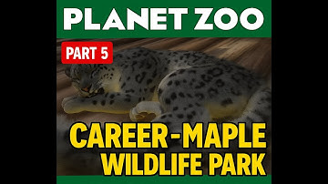 Planet Zoo Career Walkthrough | Part 5 Maple Leaf Wildlife Zoo Build