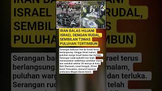 IRAN BALAS HUJANI ISRAEL DENGAN RUDAL, SEMBILAN T3WAS PULUHAN TERTIMBUN