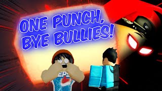 ROBLOX ANIMATION: BULLY STORY With The Power of ONE PUNCH MAN (ACTION/COMEDY)