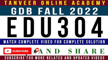 EDU304 GDB No.1 Fall 2022 Solution by Tanveer Online Academy || GDB EDU304 Solution Fall 2022