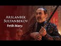 Arslanbek Sultanbekov - Fetih Marşı  [© 2020 Bozdağ Film]