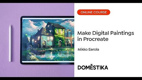 Painting in Procreate: Reimagine Your Surroundings - A course by Mikko Eerola | Domestika English