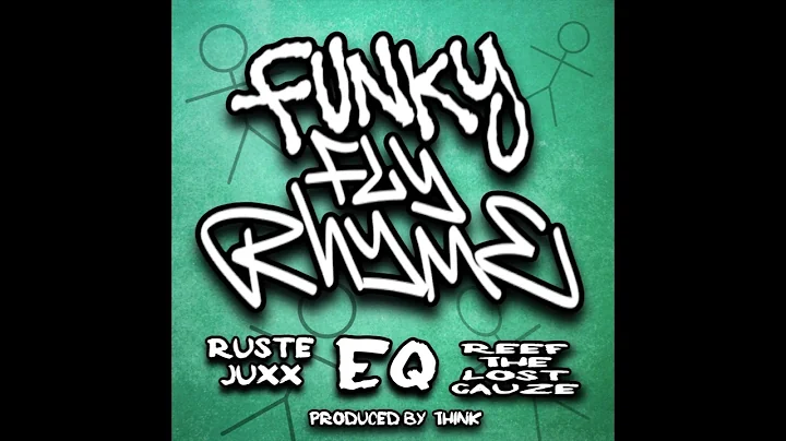 Funky Fly Rhyme (EQ, Ruste Juxx & Reef The Lost Cauze)