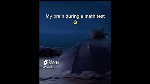 My brain during a math test. #shorts