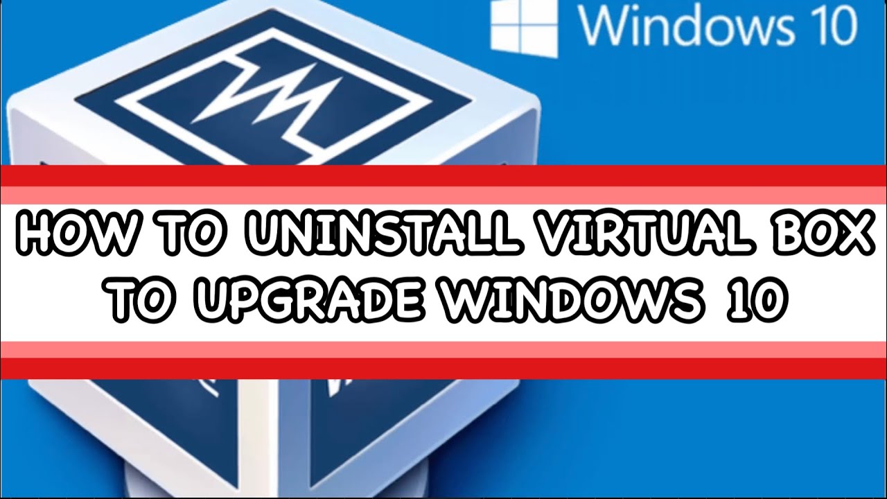 virtualbox upgrade windows 7 to windows 10