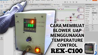 HOW TO BUILD A BLOWER / HOT AIR REWORK STATION 📍 USING REX C-100 TEMPERATURE CONTROL