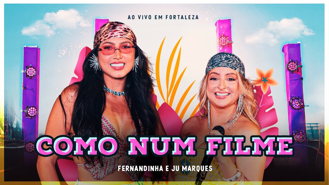 Fernandinha e Ju Marques - Como Num Filme - (Ensaio da Fernandinha — Fortaleza)