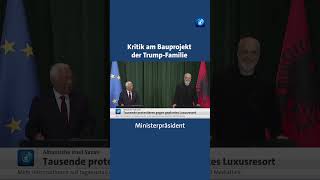 Proteste Gegen Luxusresorts Albaner Gegen Bauprojekte Der Trumpfamilie tagesschau nachrichten