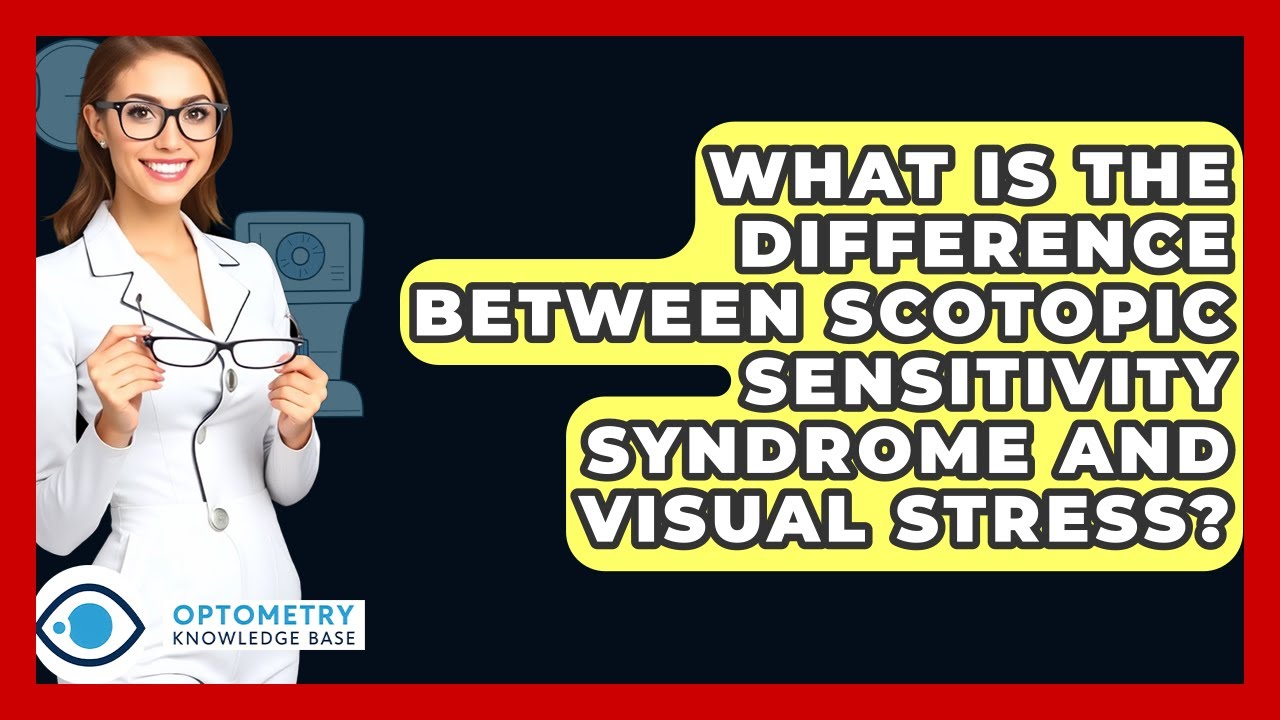 What Is The Difference Between Scotopic Sensitivity Syndrome And Visual Stress?
