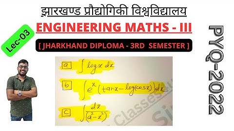 Engineering Maths-III PYQ 2022 I Integration I JUT I Diploma 3rd Sem I Mechanical Engg. I 03 I Vikas