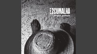 Video thumbnail of "Douglas Germano - Escumalha"