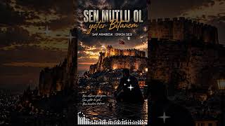 Sen Mutlu Ol Yeter Bitanem… (Kalbini Parçalayacak Arabesk)