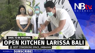 'Dare to be Natural' Larissa Bali Open Kitchen