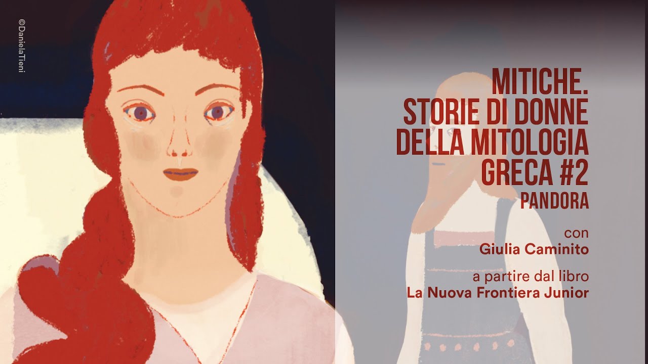 Mitiche. Storie di donne della mitologia greca #2 / Pandora, con Giulia Caminito