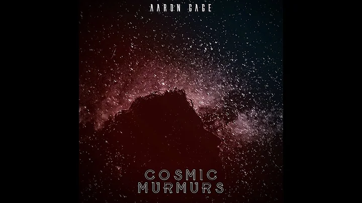 Cosmic Murmurs - Aaron Gage (Official Video)