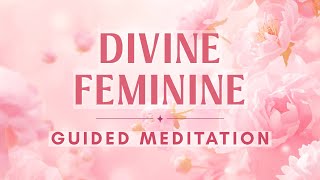 Divine Feminine Activation Meditation for Receiving & Flow • 528 Hz
