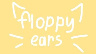 Floppy ears|MEME| BIG COLLAB