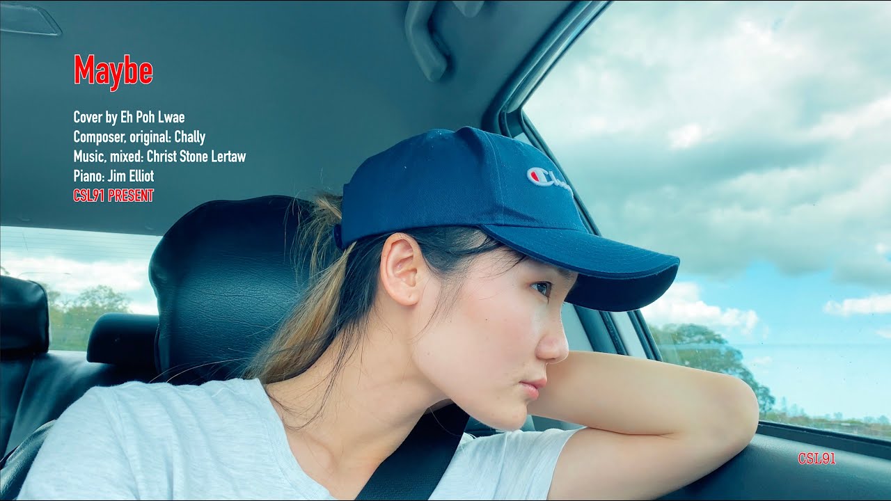 Karen song Eh Poh Lwae cover "Maybe"[Music Video]