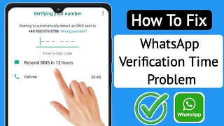 How to Fix Whatsapp Verification Time problem | WhatsApp Verification Time Problem 