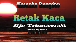 Retak retak kaca Itje Trisnawati Karaoke Tanpa Vokal@DEDIROSADI
