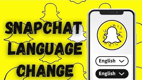 How To Change Snapchat Language on Android - (Easy Guide)